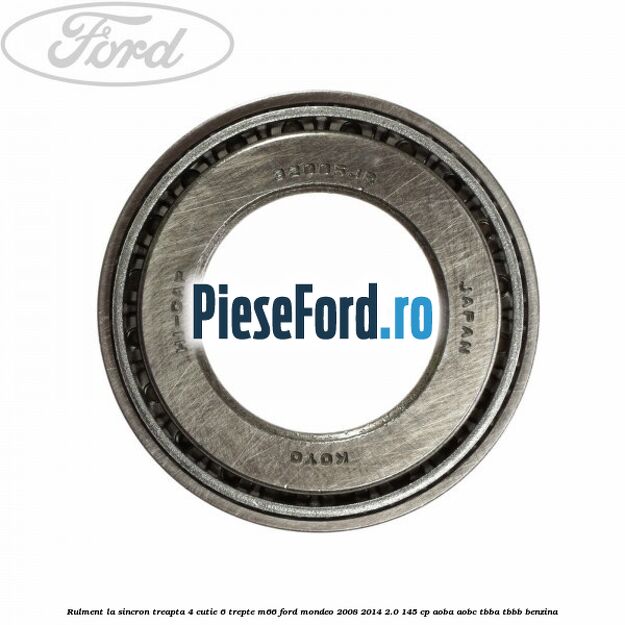 Rulment la sincron treapta 4 cutie 6 trepte M66 Ford Mondeo 2008-2014 2.0 145 cp Rulment la sincron treapta 4 cutie 6 trepte M66 Ford Mondeo 2008-2014 2.0 145 cp AOBA, AOBC, TBBA, TBBB benzina