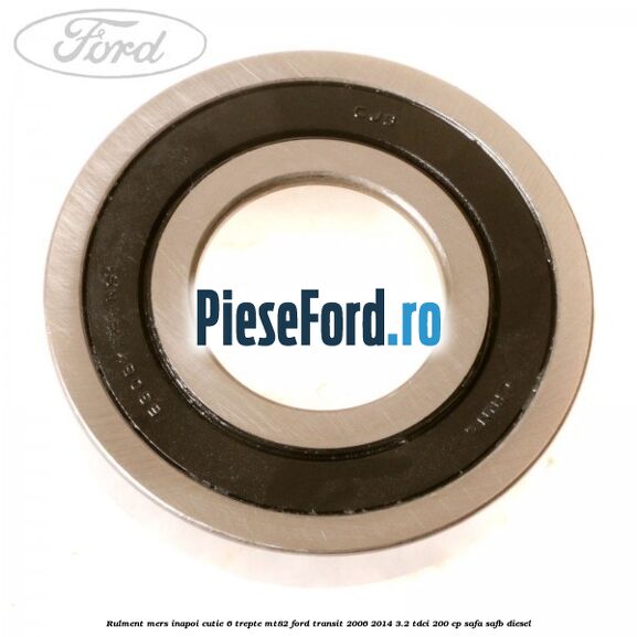 Rulment mers inapoi cutie 6 trepte MT82 Ford Transit 2006-2014 3.2 TDCi 200 cp SAFA, SAFB diesel