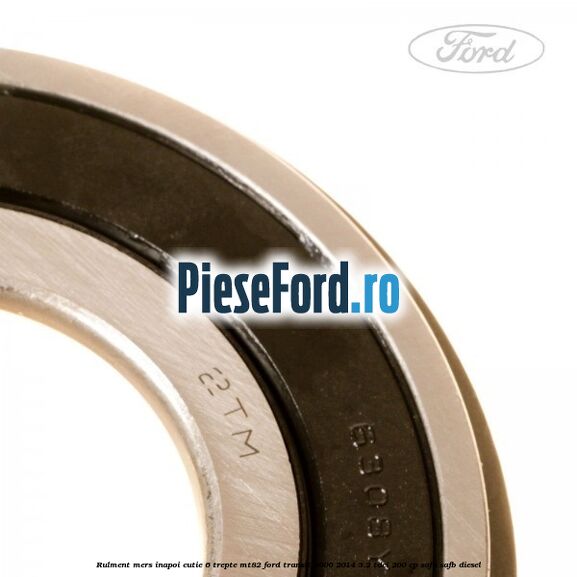 Rulment mers inapoi cutie 6 trepte MT82 Ford Transit 2006-2014 3.2 TDCi 200 cp SAFA, SAFB diesel