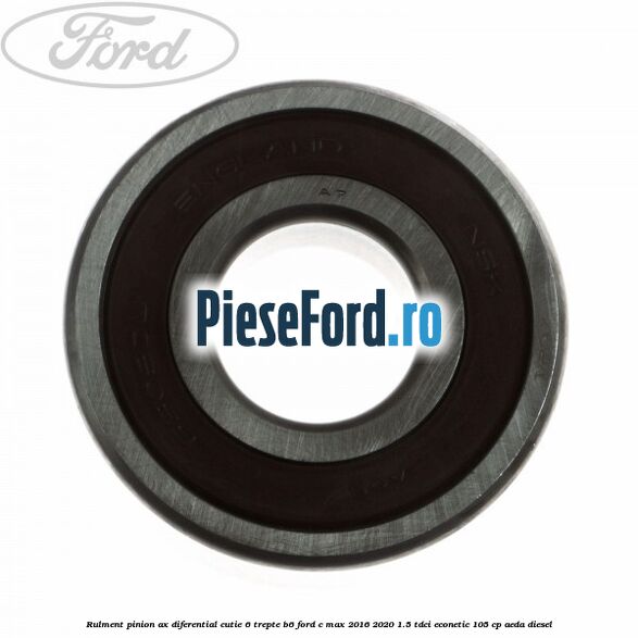 Rulment pinion ax diferential cutie 6 trepte B6 Ford C-Max 2016-2020 1.5 TDCi ECOnetic 105 cp AEDA diesel