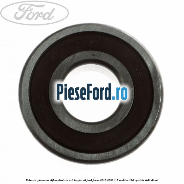 Rulment pinion ax diferential cutie 6 trepte B6 Ford Focus 2019-2023 1.5 EcoBlue 120 cp ZTDA, ZTDB diesel