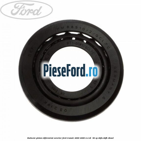Rulment pinion diferential exterior Ford Transit 2000-2006 2.4 DI  90 cp D2FA, D2FB diesel
