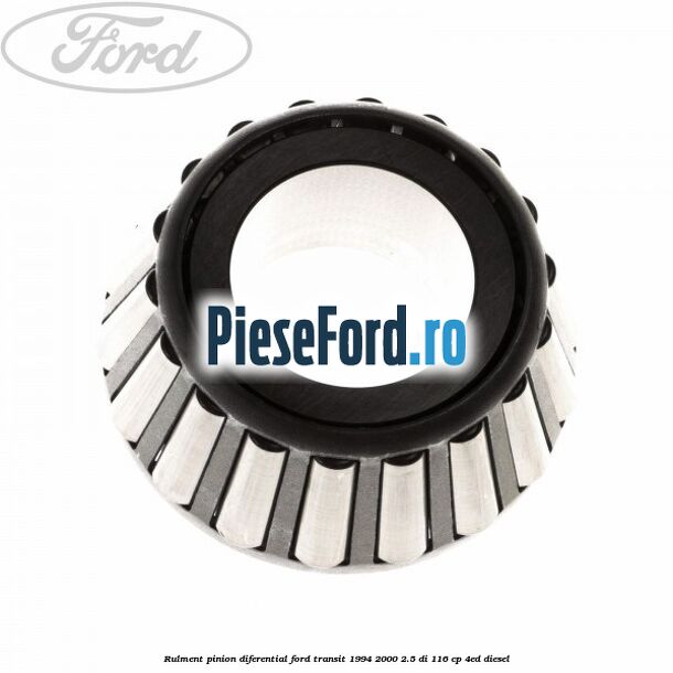 Rulment pinion diferential Ford Transit 1994-2000 2.5 DI 116 cp 4ED diesel