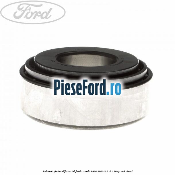 Rulment pinion diferential Ford Transit 1994-2000 2.5 DI 116 cp 4ED diesel