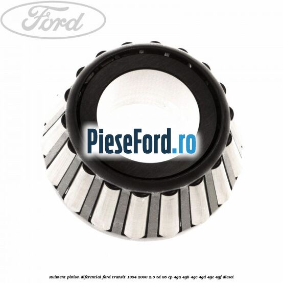Rulment pinion diferential Ford Transit 1994-2000 2.5 TD 85 cp 4GA, 4GB, 4GC, 4GD, 4GE, 4GF diesel
