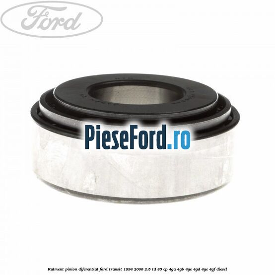 Rulment pinion diferential Ford Transit 1994-2000 2.5 TD 85 cp 4GA, 4GB, 4GC, 4GD, 4GE, 4GF diesel