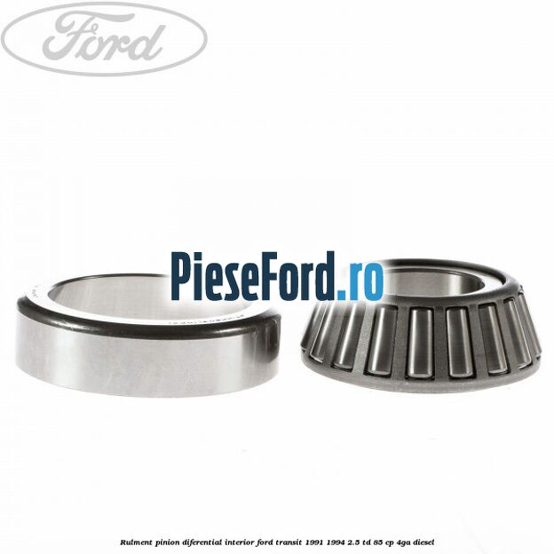 Rulment pinion diferential interior Ford Transit 1991-1994 2.5 TD 85 cp 4GA diesel