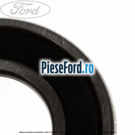 Rulment pinion marsarier cutie 6 trepte B6 Ford Kuga 2013-2016 1.6 EcoBoost 4x4 182 cp JTMA benzina
