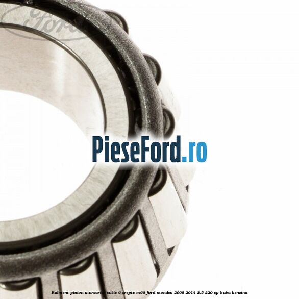 Rulment pinion marsarier cutie 6 trepte M66 Ford Mondeo 2008-2014 2.5 220 cp Rulment pinion marsarier cutie 6 trepte M66 Ford Mondeo 2008-2014 2.5 220 cp HUBA benzina