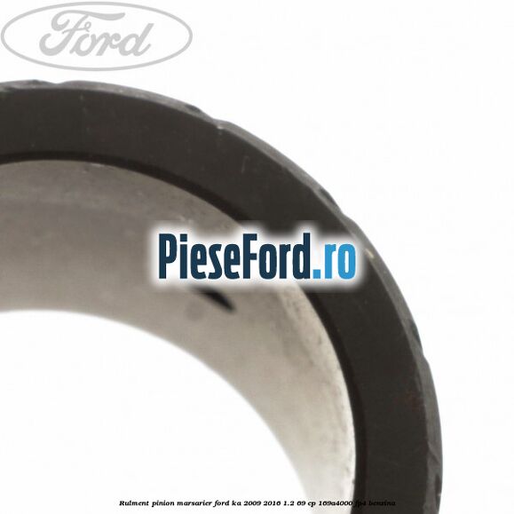 Rulment pinion marsarier Ford Ka 2009-2016 1.2 69 cp 169A4000, FP4 benzina