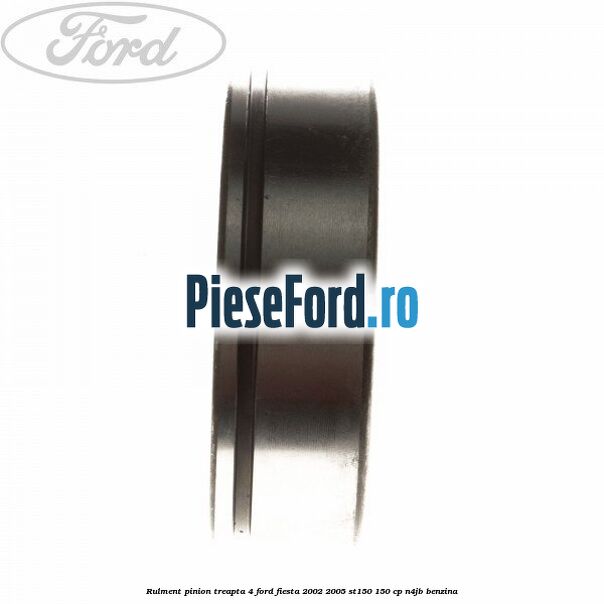 Rulment pinion treapta 4 Ford Fiesta 2002-2005 ST150 150 cp N4JB benzina