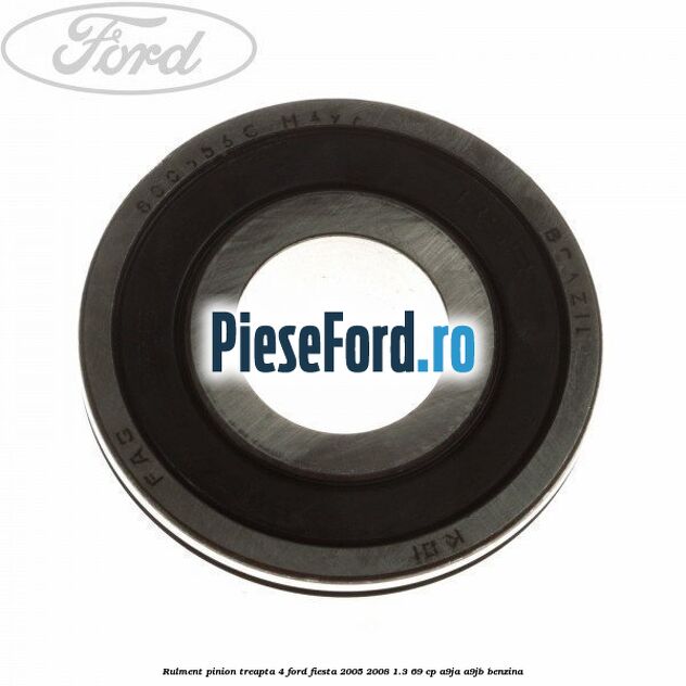 Rulment pinion treapta 4 Ford Fiesta 2005-2008 1.3 69 cp A9JA, A9JB benzina