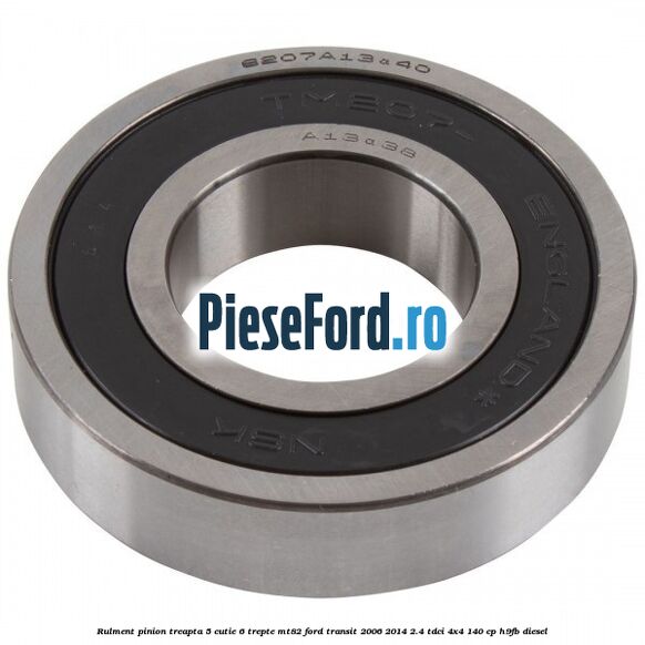Rulment pinion treapta 5 cutie 6 trepte MT82 Ford Transit 2006-2014 2.4 TDCi 4x4 140 cp H9FB diesel