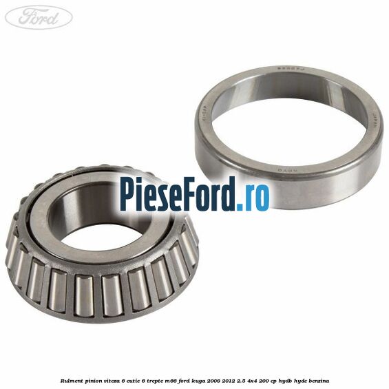Rulment pinion viteza 6 cutie 6 trepte M66 Ford Kuga 2008-2012 2.5 4x4 200 cp HYDB, HYDC benzina