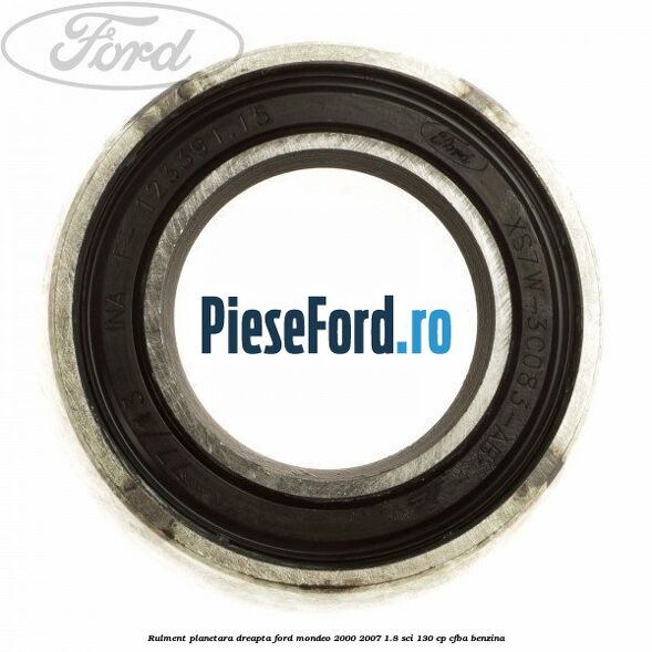 Rulment planetara dreapta Ford Mondeo 2000-2007 1.8 SCi 130 cp CFBA benzina