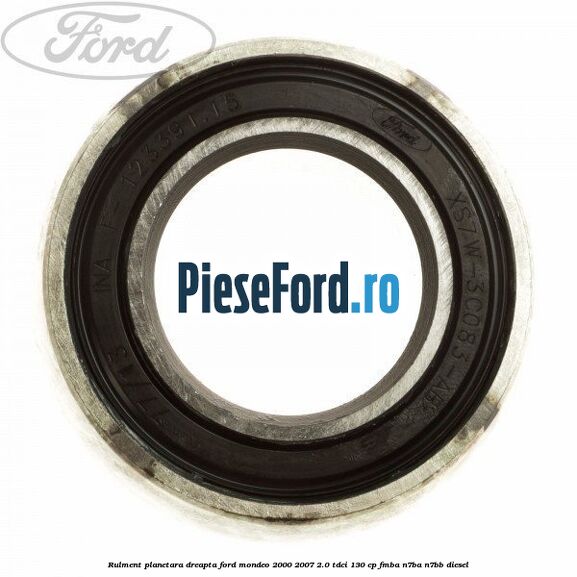 Rulment planetara dreapta Ford Mondeo 2000-2007 2.0 TDCi 130 cp