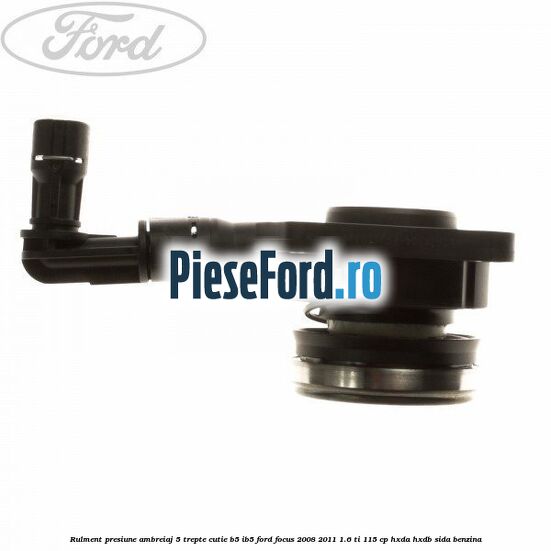 Rulment presiune ambreiaj 5 trepte, cutie B5/IB5 Ford Focus 2008-2011 1.6 Ti 115 cp HXDA, HXDB, SIDA benzina
