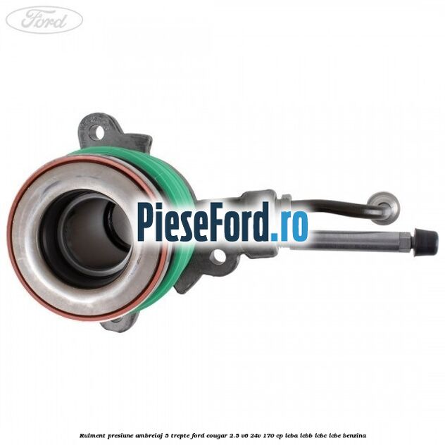 Rulment presiune ambreiaj 5 trepte Ford Cougar 2.5 V6 24V 170 cp LCBA, LCBB, LCBC, LCBE benzina