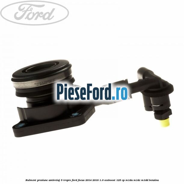 Rulment presiune ambreiaj 5 trepte Ford Focus 2014-2018 1.0 EcoBoost 125 cp M1DA, M1DC, M1DD benzina