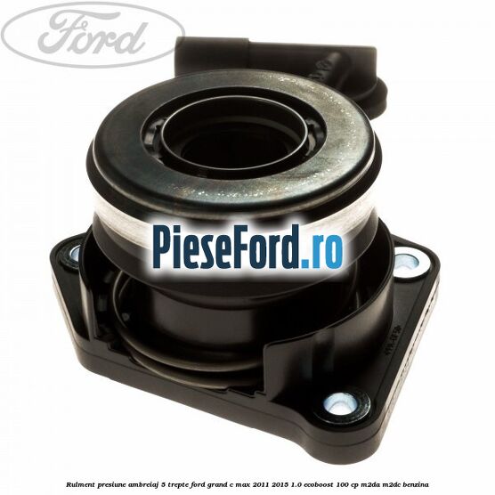 Rulment presiune ambreiaj 5 trepte Ford Grand C-Max 2011-2015 1.0 EcoBoost 100 cp Rulment presiune ambreiaj 5 trepte Ford Grand C-Max 2011-2015 1.0 EcoBoost 100 cp M2DA, M2DC benzina