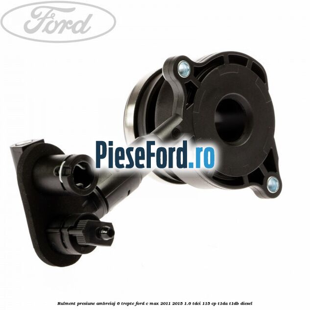 Rulment presiune ambreiaj 6 trepte Ford C-Max 2011-2015 1.6 TDCi 115 cp T1DA, T1DB diesel