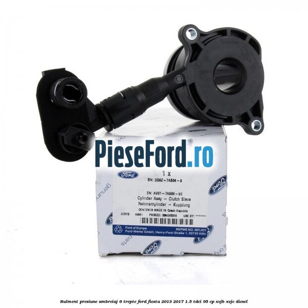 Rulment presiune ambreiaj 6 trepte Ford Fiesta 2013-2017 1.5 TDCi 95 cp XVJB, XVJC diesel