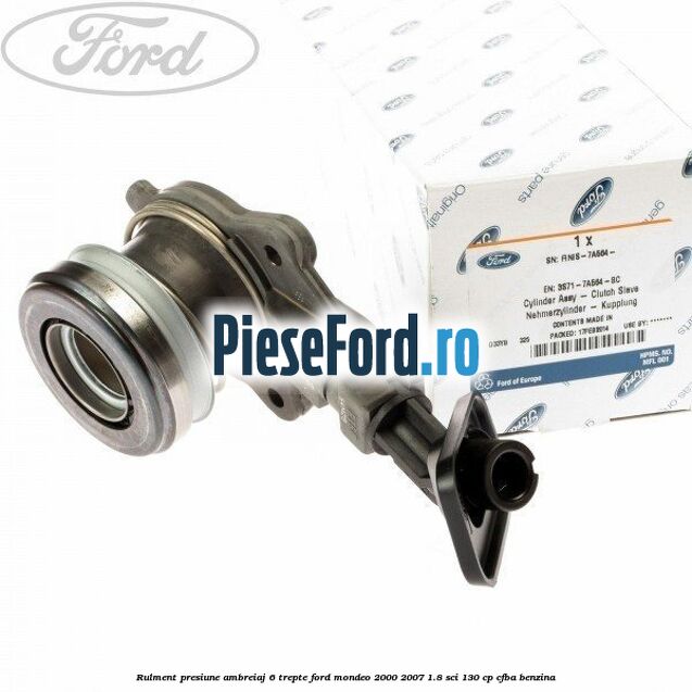 Rulment presiune ambreiaj 6 trepte Ford Mondeo 2000-2007 1.8 SCi 130 cp CFBA benzina
