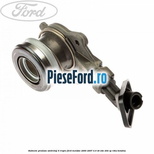 Rulment presiune ambreiaj 6 trepte Ford Mondeo 2000-2007 3.0 V6 24V 204 cp REBA benzina