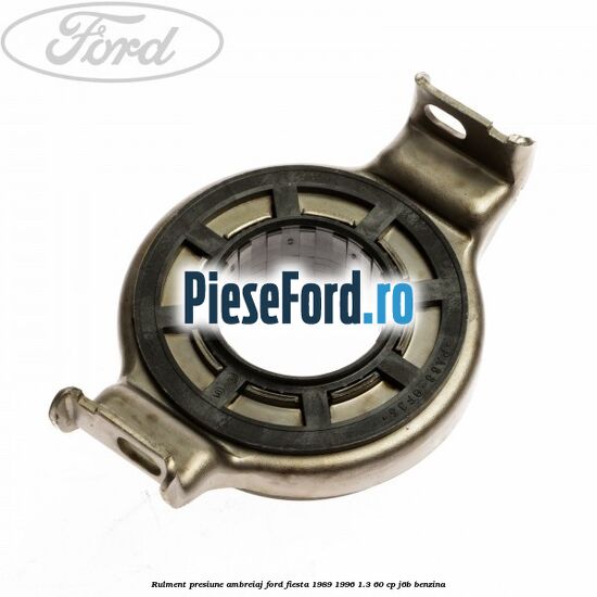 Rulment presiune ambreiaj Ford Fiesta 1989-1996 1.3 60 cp J6B benzina