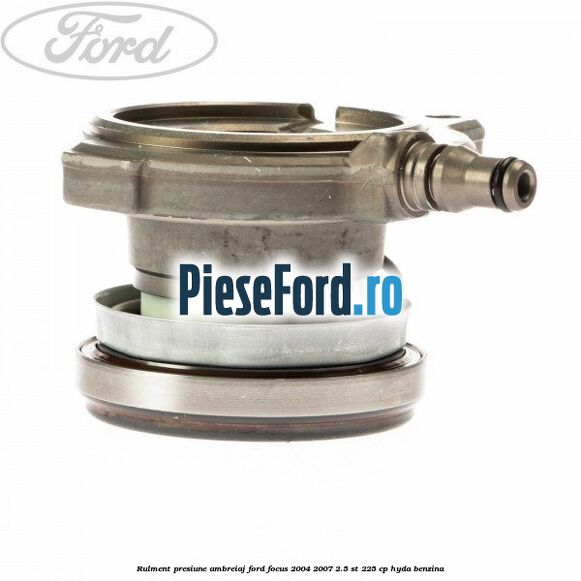 Rulment presiune ambreiaj Ford Focus 2004-2007 2.5 ST 225 cp Rulment presiune ambreiaj Ford Focus 2004-2007 2.5 ST 225 cp HYDA benzina