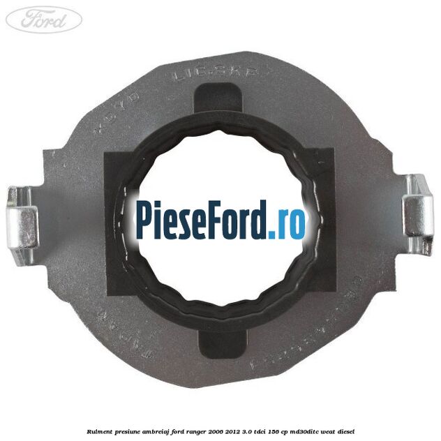 Rulment presiune ambreiaj Ford Ranger 2006-2012 3.0 TDCi 156 cp MD30DITC, WEAT diesel