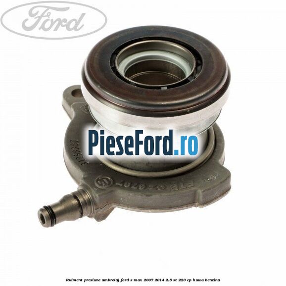 Rulment presiune ambreiaj Ford S-Max 2007-2014 2.5 ST 220 cp HUWA benzina