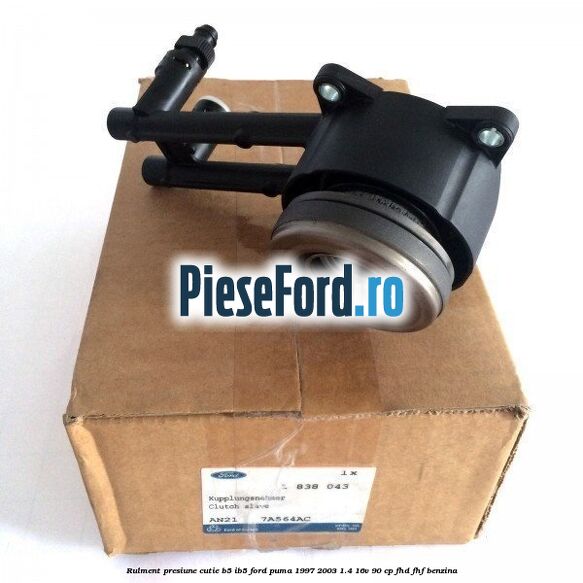 Rulment presiune cutie B5/IB5 Ford Puma 1997-2003 1.4 16V 90 cp FHD, FHF benzina