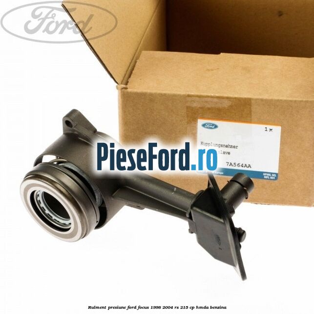 Rulment presiune Ford Focus 1998-2004 RS 215 cp HMDA benzina