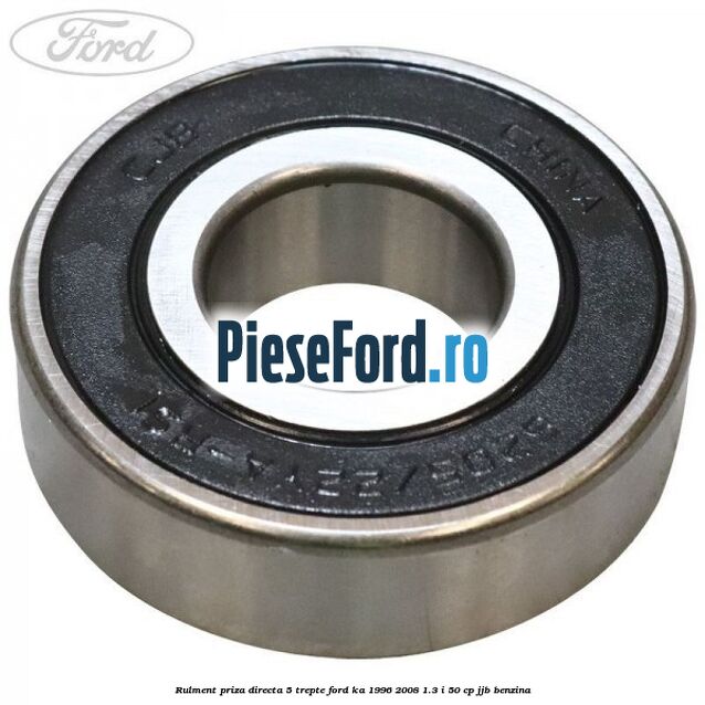 Rulment priza directa 5 trepte Ford Ka 1996-2008 1.3 i 50 cp Rulment priza directa 5 trepte Ford Ka 1996-2008 1.3 i 50 cp JJB benzina