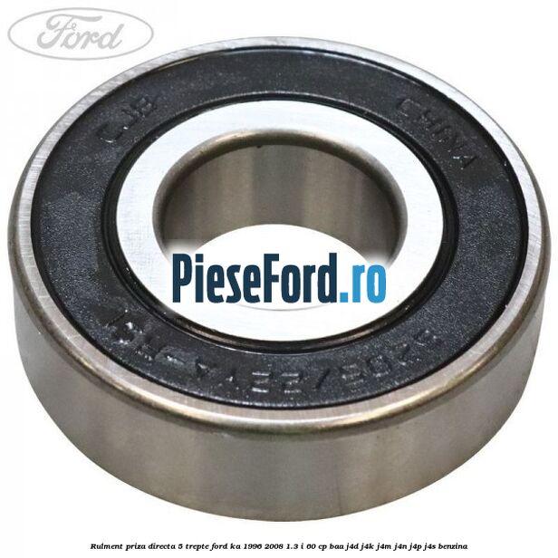 Rulment priza directa 5 trepte Ford Ka 1996-2008 1.3 i 60 cp BAA, J4D, J4K, J4M, J4N, J4P, J4S benzina