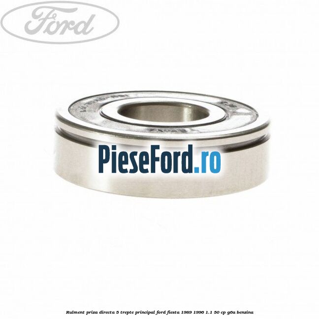 Rulment priza directa 5 trepte principal Ford Fiesta 1989-1996 1.1 50 cp G6A benzina