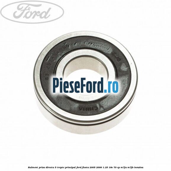 Rulment priza directa 5 trepte principal Ford Fiesta 2005-2008 1.25 16V 70 cp M7JA, M7JB benzina