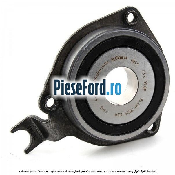 Rulment priza directa 6 trepte MMT6 si VMT6 Ford Grand C-Max 2011-2015 1.6 EcoBoost 150 cp JQDA, JQDB benzina
