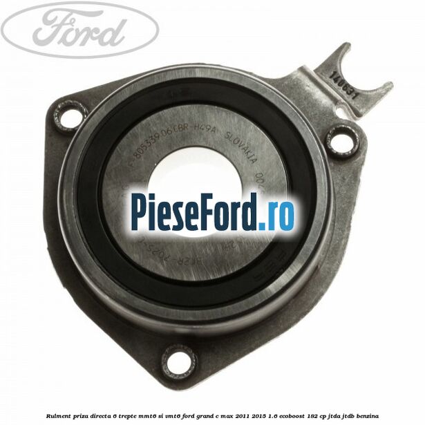 Rulment priza directa 6 trepte MMT6 si VMT6 Ford Grand C-Max 2011-2015 1.6 EcoBoost 182 cp JTDA, JTDB benzina