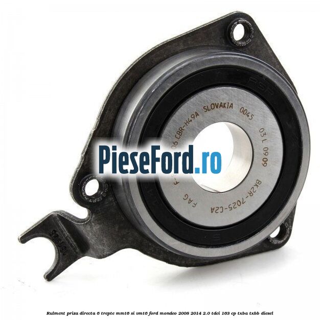 Rulment priza directa 6 trepte MMT6 si VMT6 Ford Mondeo 2008-2014 2.0 TDCi 163 cp TXBA, TXBB diesel