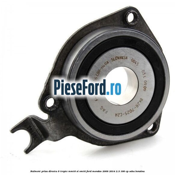 Rulment priza directa 6 trepte MMT6 si VMT6 Ford Mondeo 2008-2014 2.3 160 cp SEBA benzina