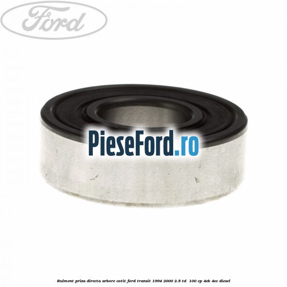 Rulment priza directa arbore cotit Ford Transit 1994-2000 2.5 TD  100 cp 4EB, 4EC diesel