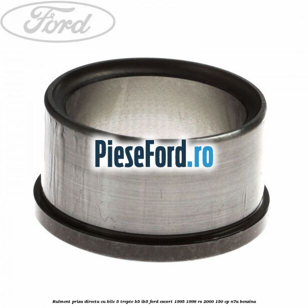 Rulment priza directa cu bile 5 trepte B5/IB5 Ford Escort 1995-1998 RS 2000 150 cp N7A benzina