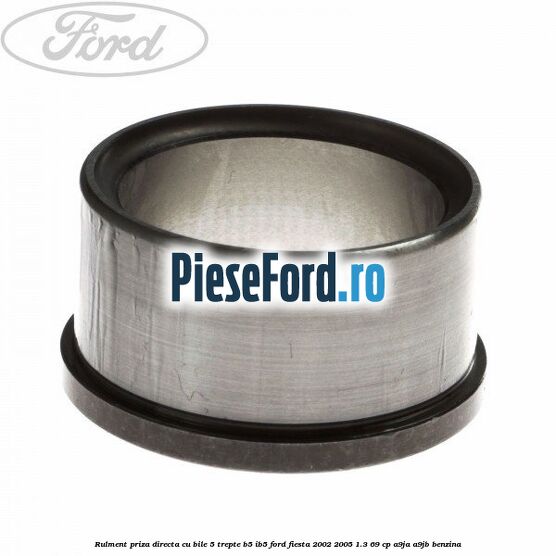 Rulment priza directa cu bile 5 trepte B5/IB5 Ford Fiesta 2002-2005 1.3 69 cp A9JA, A9JB benzina
