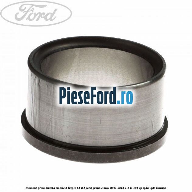 Rulment priza directa cu bile 5 trepte B5/IB5 Ford Grand C-Max 2011-2015 1.6 Ti 105 cp IQDA, IQDB benzina
