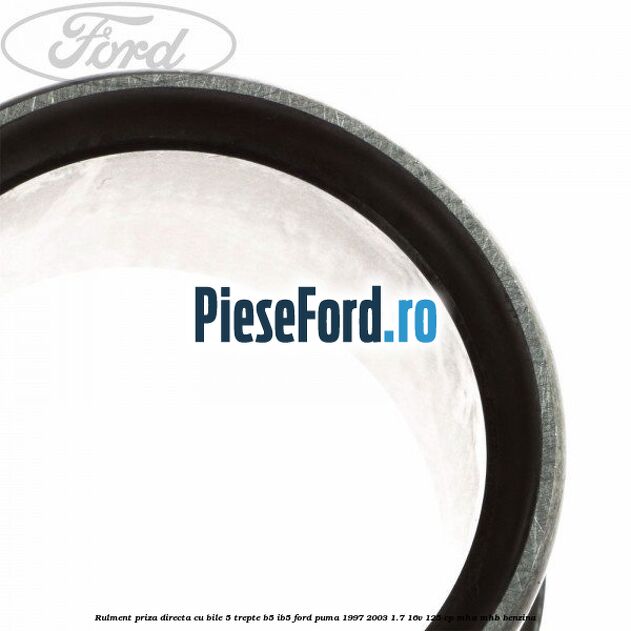 Rulment priza directa cu bile 5 trepte B5/IB5 Ford Puma 1997-2003 1.7 16V 125 cp MHA, MHB benzina