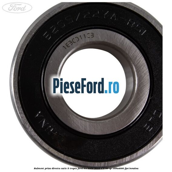 Rulment priza directa cutie 5 trepte Ford Ka 2009-2016 1.2 69 cp 169A4000, FP4 benzina
