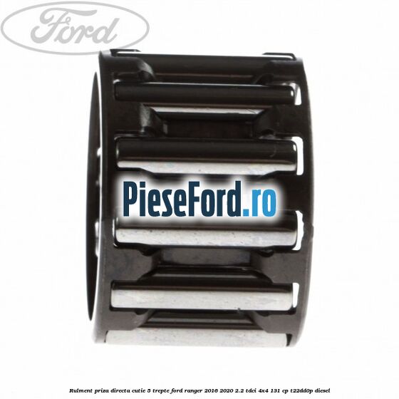 Rulment priza directa cutie 5 trepte Ford Ranger 2016-2020 2.2 TDCi 4x4 131 cp T22DD0P diesel