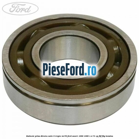 Rulment priza directa cutie 5 trepte MT75 Ford Escort 1990-1995 1.4 71 cp F6F, F6G benzina